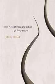 Front cover of The Metaphysics And Ethics Of Relativism by Carol Rovane