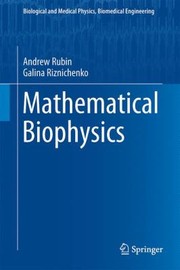 Front cover of Mathematical Biophysics
            
                Biological and Medical Physics Biomedical Engineering by Andrew Rubin