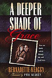 Front cover of A deeper shade of grace by Bernadette Keaggy