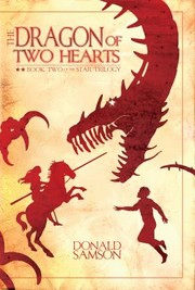Front cover of The Dragon of Two Hearts
            
                Star Trilogy Paperback by Donald Samson