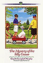 Front cover of The mystery of the silly goose by Elspeth Campbell Murphy