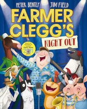 Front cover of Farmer Cleggs Night Out by Peter Bently