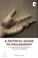 Front cover of A Faithful Guide to Philosophy by Peter S. Williams