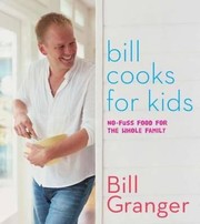 Front cover of Bill Cooks for Kids by Bill Granger