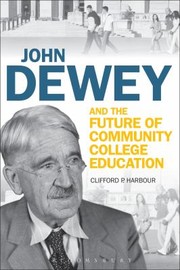 Front cover of John Dewey and the Future of Community College Education by Clifford P. Harbour