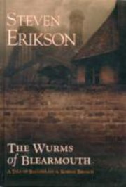 Front cover of The Wurms Of Blearmouth A Tale Of Bauchelain Korbal Broach by Steven Erikson