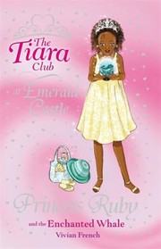 Front cover of Princess Ruby And The Enchanted Whale by Vivian French
