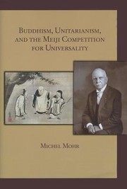 Front cover of Buddhism Unitarianism and the Meiji Competition for Universality
            
                Harvard East Asian Monographs Hardcover by Michel Mohr