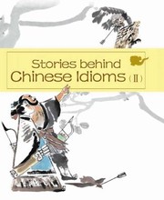 Front cover of Stories Behind Chinese Idioms II by He Youzhi