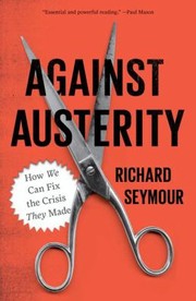 Cover of Against Austerity by Richard Seymour