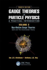 Front cover of Gauge Theories in Particle Physics A Practical Introduction Volume 2 NonAbelian Gauge Theories by Anthony J. G. Hey
