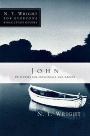 Cover of John
NT Wright for Everyone Bible Study Guides by N. T. Wright