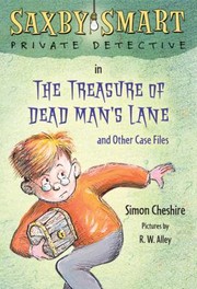 Front cover of The Treasure of Dead Mans Lane and Other Case Files                            Saxby Smart Private Detective by Simon Cheshire