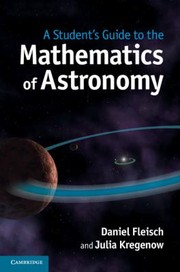 Front cover of A Students Guide to the Mathematics of Astronomy by Daniel Fleisch