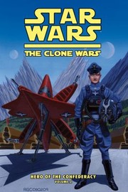 Front cover of The Clone Wars Hero of the Confederacy Vol 2
            
                Star Wars The Clone Wars Set 2 by Brian Koschak