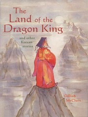 Front cover of The Land of the Dragon King by Gillian McClure