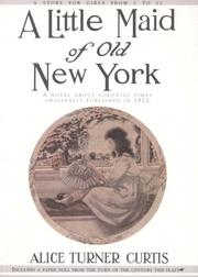 Cover of A little maid of old New York by Alice Turner Curtis