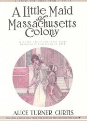 Cover of A little maid of Massachusetts Colony by Alice Turner Curtis