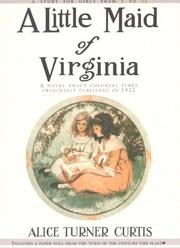 Cover of A little maid of Virginia by Alice Turner Curtis