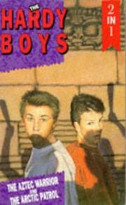 Front cover of The Hardy Boys (Arctic Patrol / Aztec Warrior) by Franklin W. Dixon