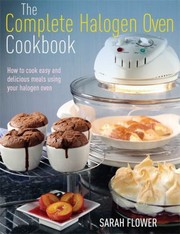 Front cover of The Complete Halogen Oven Cookbook by Sarah Flower