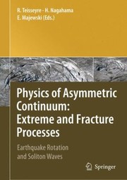 Front cover of Physics of Asymmetric Continuum Extreme and Fracture Processes by Roman Teisseyre
