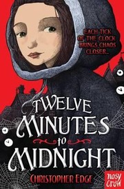 Front cover of Twelve Minutes To Midnight by Christopher Edge