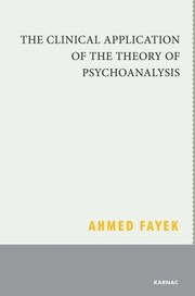 Cover of The Clinical Application Of The Theory Of Psychoanalysis by Ahmed Fayek