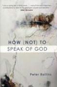 Front cover of How (Not) to Speak of God by Peter Rollins