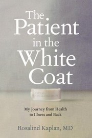 Front cover of The Patient in the White Coat by Rosalind Kaplan