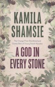 Front cover of A God in Every Stone by Kamila Shamsie