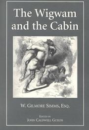 Front cover of The wigwam and the cabin by William Gilmore Simms