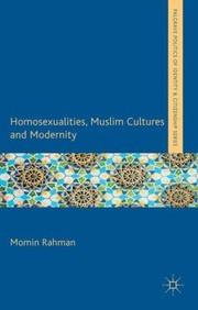Front cover of Homosexualities Muslim Cultures and Modernity by Momin Rahman