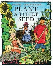 Front cover of Plant a Little Seed by Bonnie Christensen