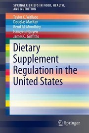 Front cover of Dietary Supplement Regulation in the United States
            
                Springerbriefs in Food Health and Nutrition by Taylor C. Wallace