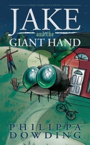 Cover of Jake and the Giant Hand by Philippa Dowding