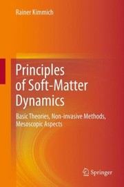 Cover of Principles Of Softmatter Dynamics Basic Theories Noninvasive Methods Mesoscopic Aspects by Rainer Kimmich