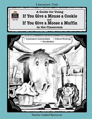 Cover of A Guide for Using If You Give a Mouse a Cookie and If You Give a Moose a Muffin in the Classroom by DEBORAH HAYES