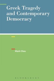 Front cover of Greek Tragedy and Contemporary Democracy by Mark Chou