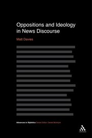 Cover of Oppositions and Ideology in News Discourse
            
                Advances in Stylistics by Matt Davies