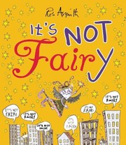 Front cover of Its Not Fairy by Ros Asquith