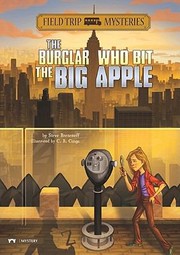 Front cover of The Burglar Who Bit the Big Apple
            
                Field Trip Mysteries by Steve Brezenoff