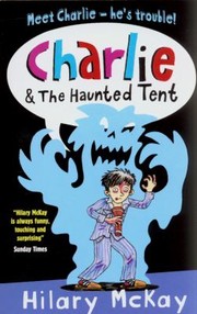 Cover of Charlie and the Haunted Tent
            
                Charlie by Hilary McKay