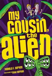 Front cover of My Cousin the Alien
            
                Alien Agent Paper by Pamela F. Service