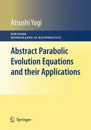 Front cover of Abstract Parabolic Evolution Equations and Their Applications
            
                Springer Monographs in Mathematics by Atsushi Yagi