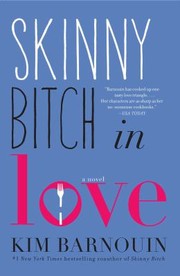 Front cover of Skinny Bitch in Love by Kim Barnouin