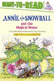 Front cover of Annie and Snowball and the magical house by Cynthia Rylant