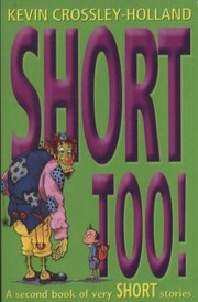 Cover of Short Too Kevin CrossleyHolland by Kevin Crossley-Holland