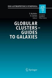 Front cover of Globular Clusters  Guides to Galaxies
            
                Eso Astrophysics Symposia by T. Richtler