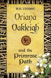 Front cover of Oriana Oakleigh and the Primrose Path by W. R. Cooper
